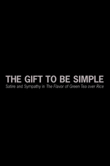 The Gift to Be Simple: Satire and Sympathy in 'The Flavor of Green Tea over Rice' Trailer