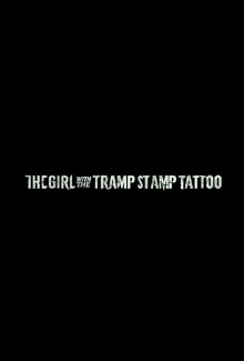 The Girl with the Tramp Stamp Tattoo Trailer