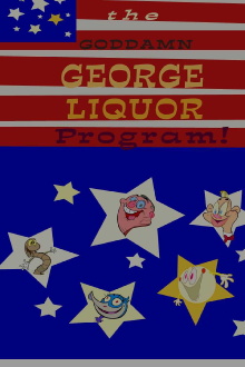 The Goddamn George Liquor Program Trailer