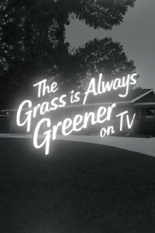 The Grass Is Always Greener On TV Trailer