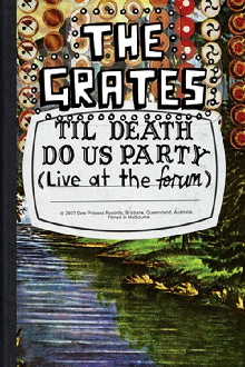 The Grates: Til Death Do Us Party (Live At The Forum) Trailer