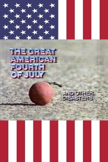 The Great American Fourth of July and Other Disasters Trailer