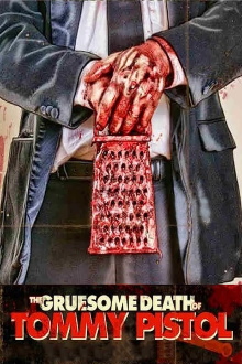 The Gruesome Death of Tommy Pistol Trailer