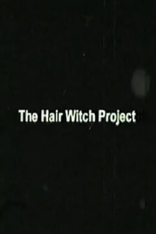 The Hair Witch Project Trailer
