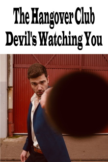 The Hangover Club - Devil's Watching You Trailer