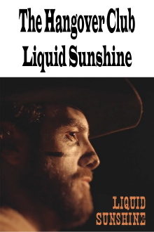The Hangover Club - Liquid Sunshine Trailer