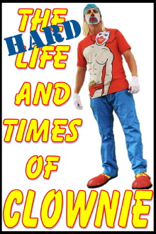 The HARD Life and Times of Clownie Volume 1 Trailer