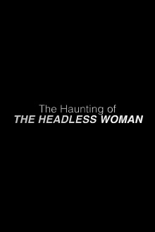 The Haunting of the Headless Woman Trailer