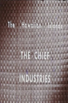 The Hawaiian Islands: The Chief Industries Trailer