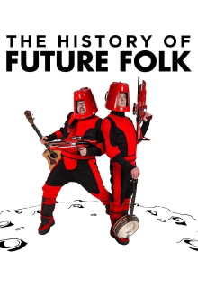 The History of Future Folk Trailer