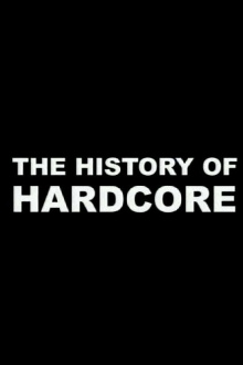 The History of Hardcore Trailer