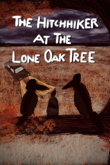 The Hitchhiker at the Lone Oak Tree Trailer