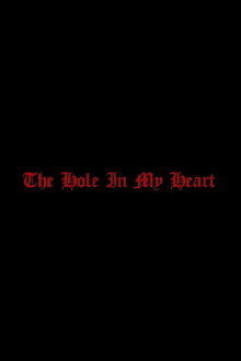 The Hole in my Heart Trailer