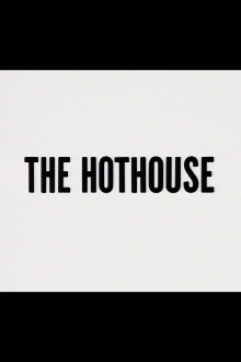 The Hothouse Trailer
