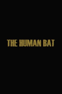 The Human Bat Trailer