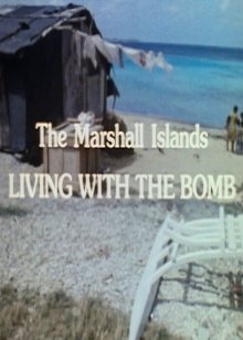 The Human Face of the Pacific: The Marshall Islands. Living with the Bomb Trailer
