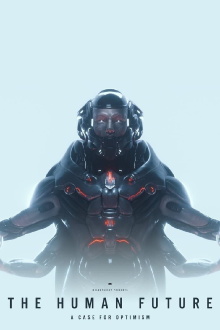THE HUMAN FUTURE: A Case for Optimism Trailer