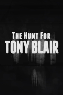 The Hunt for Tony Blair Trailer