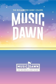 THE IDOLM@STER SHINY COLORS MUSIC DAWN Trailer