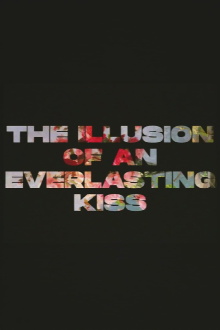The Illusion of an Everlasting Kiss Trailer