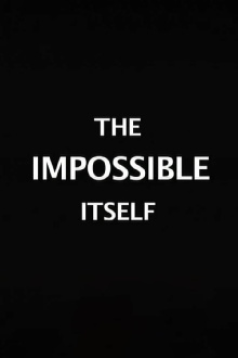 The Impossible Itself Trailer