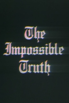 The Impossible Truth Trailer