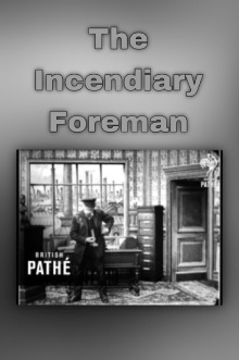 The Incendiary Foreman Trailer