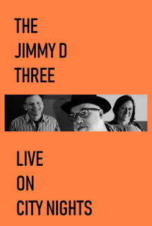 The Jimmy D Three Live on City Nights Trailer