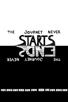 The Journey Never Starts. The Journey Never Ends Trailer