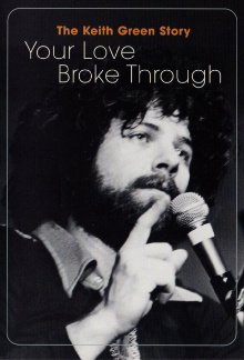 The Keith Green Story: Your Love Broke Through Trailer
