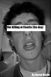 The Killing of Charlie (the dog) Trailer