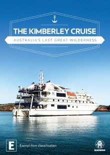The Kimberley Cruise - Australia's Last Great Wilderness Trailer