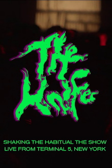The Knife: Shaking the Habitual The Show Live at Terminal 5 Trailer