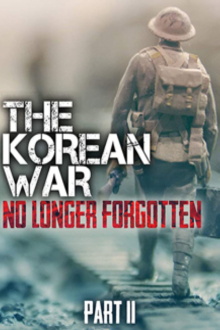 The Korean War: No Longer Forgotten Part II Trailer