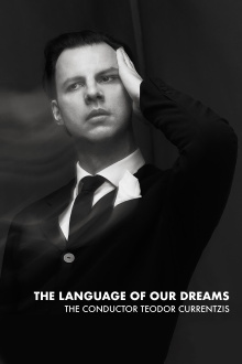 The Language of Our Dreams – The Conductor Teodor Currentzis Trailer