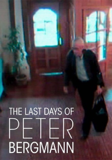 The Last Days of Peter Bergmann Trailer