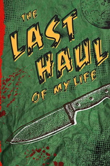 The Last Haul of My Life Trailer
