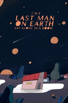 The Last Man on Earth Sat Alone in a Room Trailer
