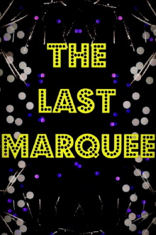 The Last Marquee Trailer