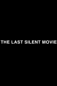 The Last Silent Movie Trailer