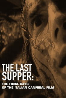 The Last Supper: The Final Days of the Italian Cannibal Film Trailer