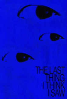 The Last Thing I Think I Saw Trailer