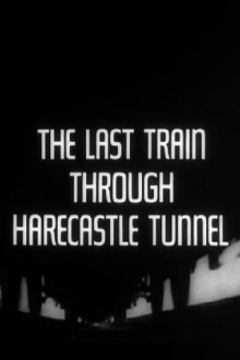 The Last Train Through Harecastle Tunnel Trailer