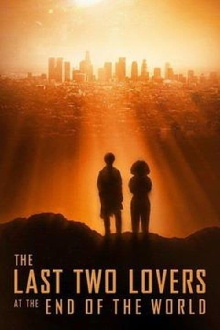 The Last Two Lovers at the End of the World Trailer