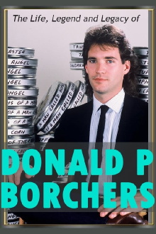 The Life, Legend and Legacy of Donald P. Borchers Trailer