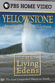 The Living Edens: Yellowstone: America's Sacred Wilderness Trailer