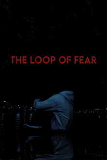 The Loop of Fear Trailer