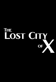 The Lost City of X Trailer