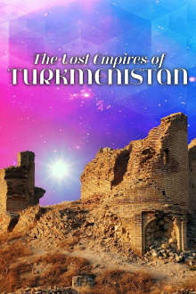 The Lost Empires of Turkmenistan Trailer