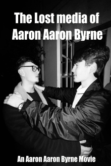 The Lost Media of Aaron Aaron Byrne Trailer
